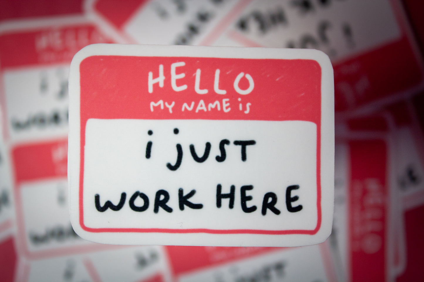 I Just Work Here Name Tag Sticker